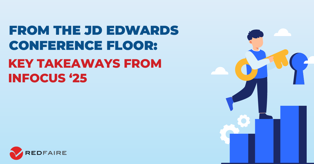 Key Takeaways from Infocus ‘25 | JD Edwards Trends and Forecasts