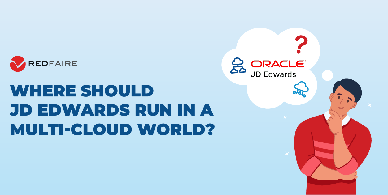 Where Should JD&nbsp;Edwards Run in a Multi‑Cloud World?
