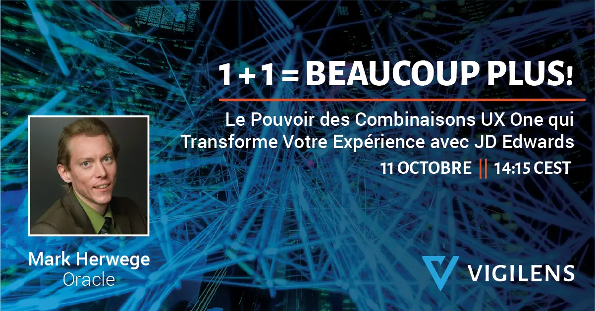 1 + 1 = Beaucoup Plus! Le Pouvoir des Combinaisons UX One qui Transforme Votre Expérience avec JD Edwards”.